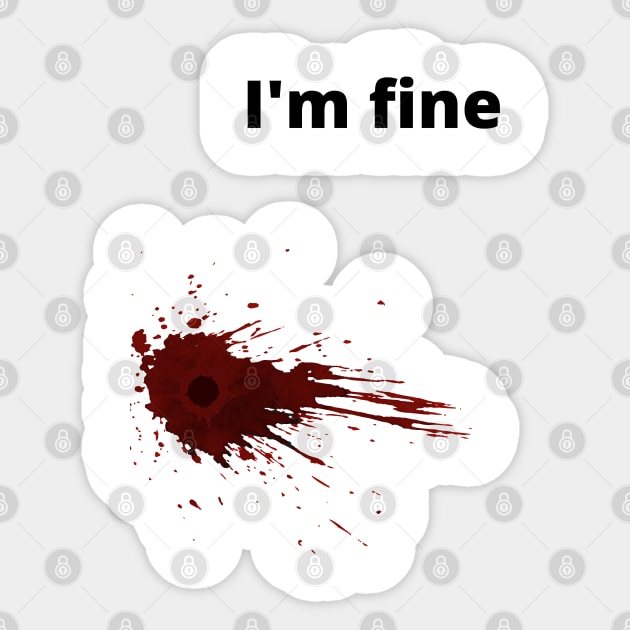 I'm fine Sticker by Myartstor 